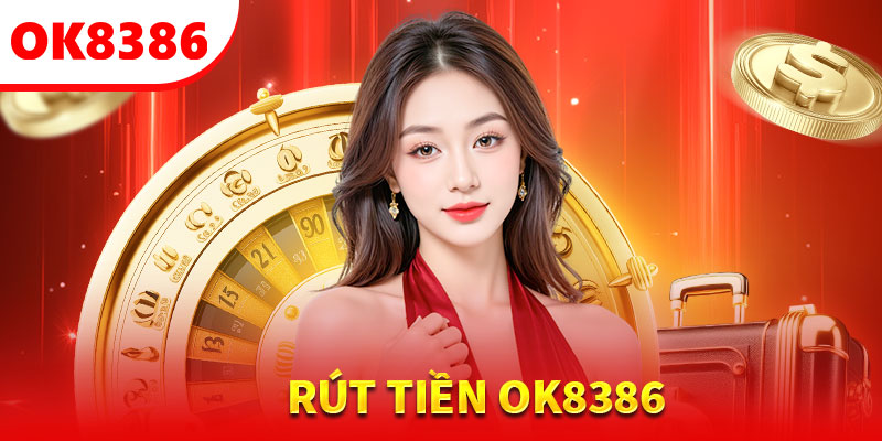 cách rút tiền ok8386 đơn giản